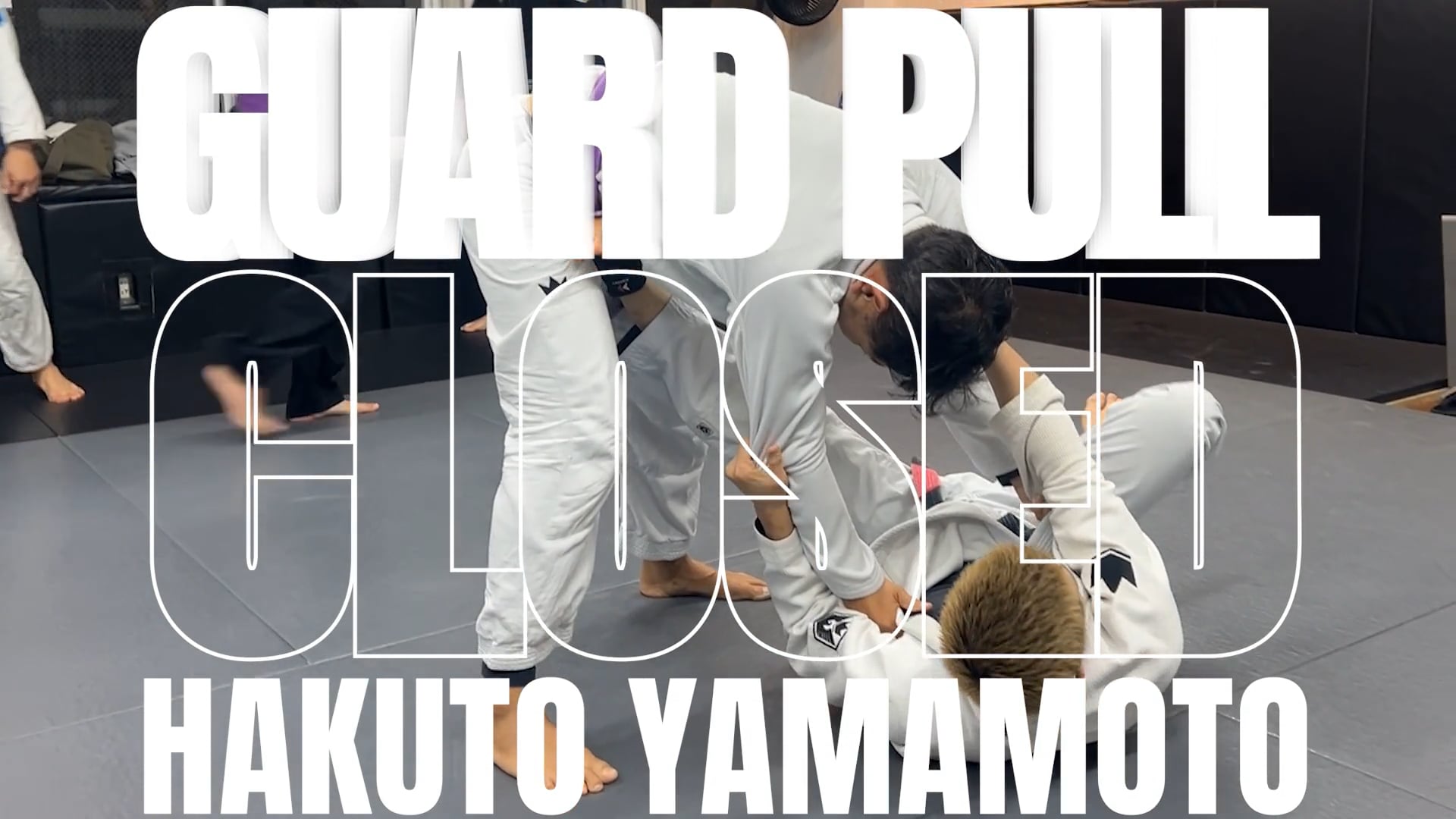 FREE STREAMING GUARD PULL TO CLOSED GUARD/HAKUTO YAMAMOTO