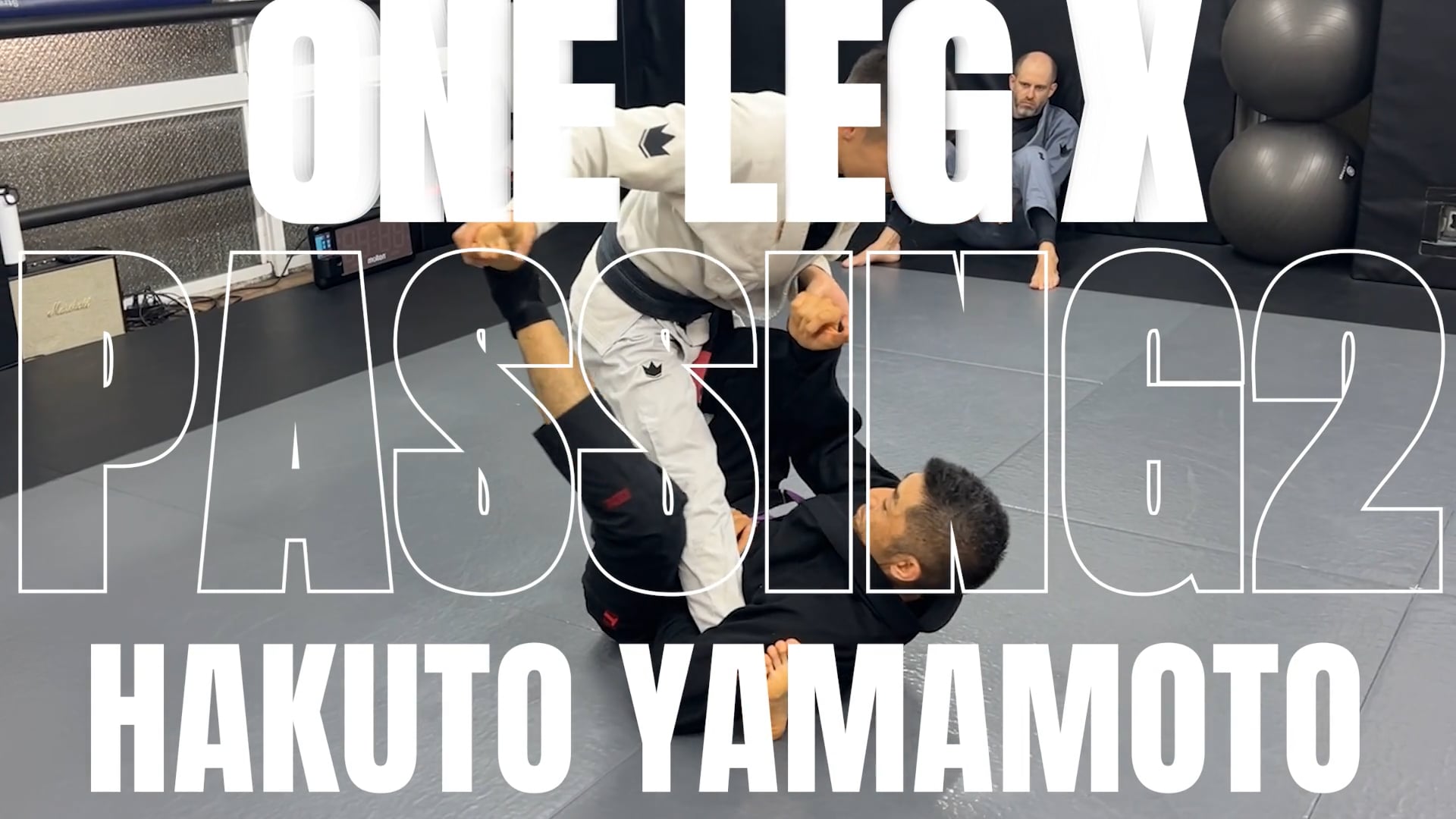 ONE LEG X GUARD PASSING VER.2/HAKUTO YAMAMOTO