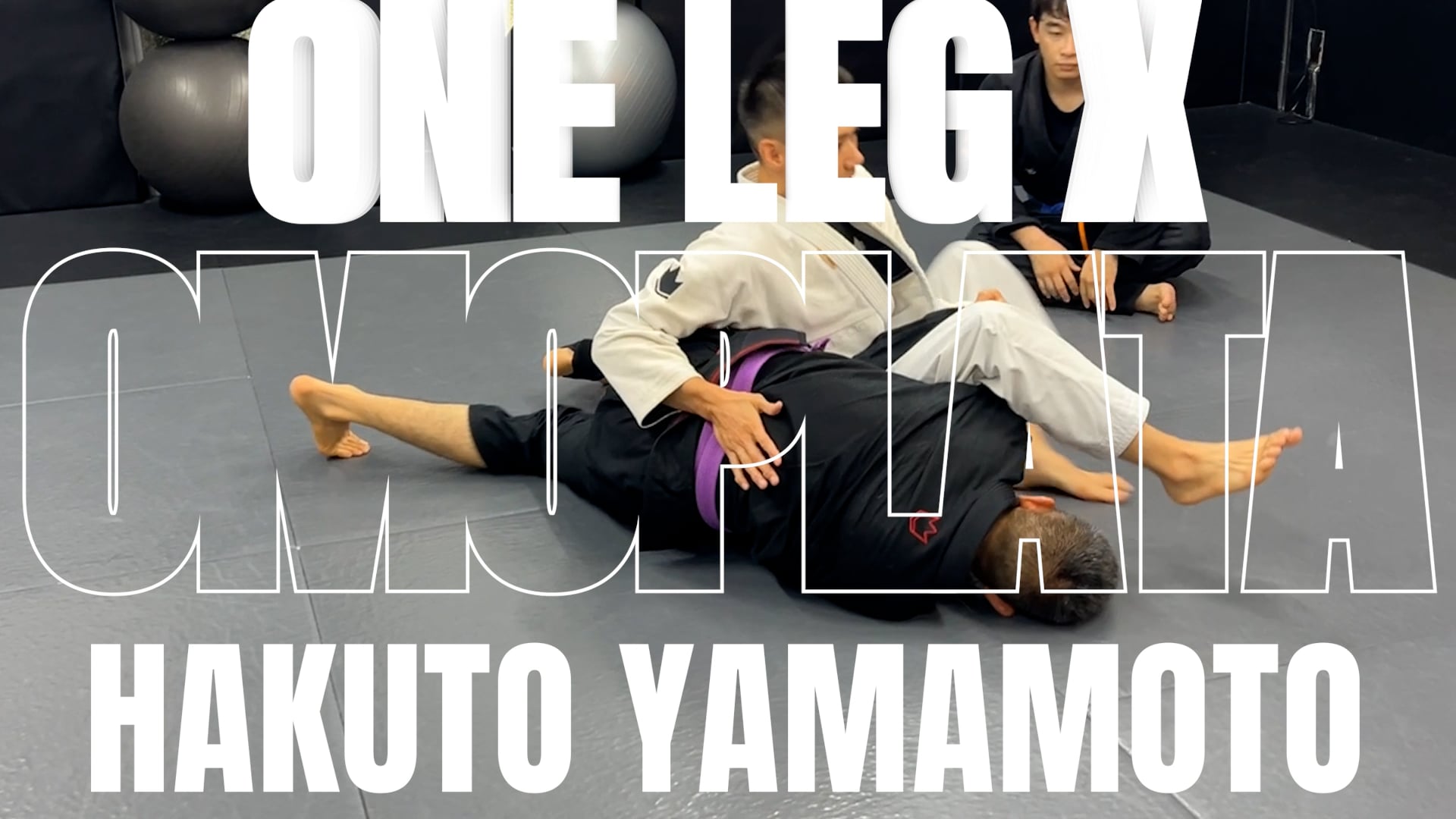 OMOPLATA AGAINST ONE LEG X GUARD/HAKUTO YAMAMOTO