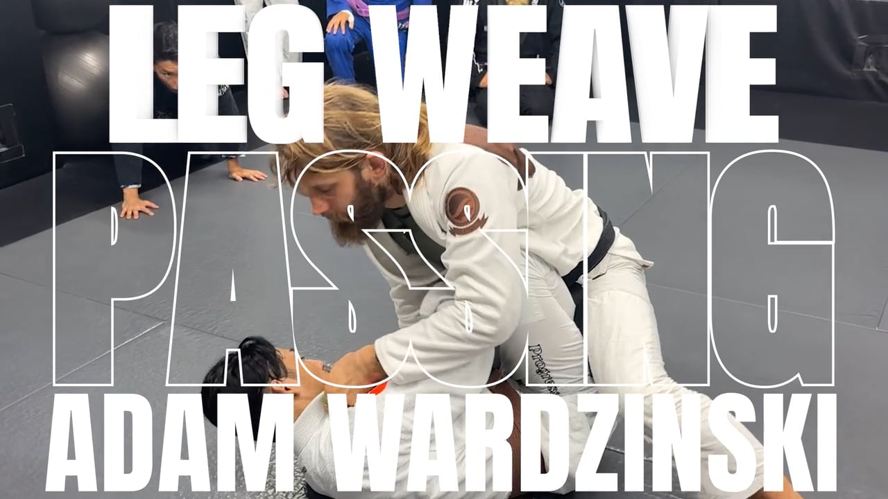 アダム・ワルジンスキ/LEG WEAVE PASSINGをアップしました