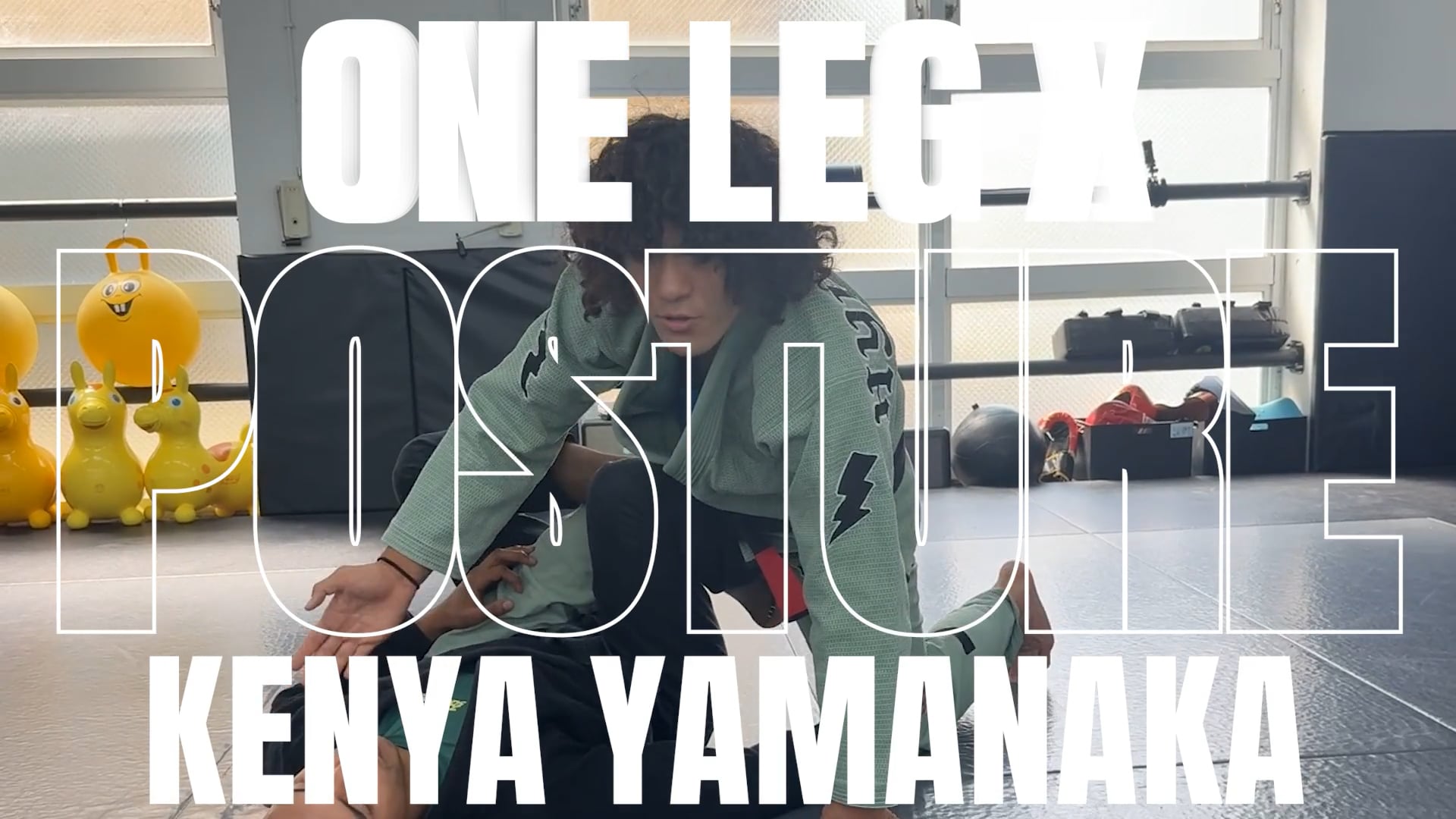 リクエスト:山中健也/POSTURE AGAINST ONE LEG X GUARD/KENYA Y…