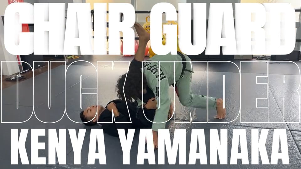 DUCK UNDER PASSING AGAINST CHAIR GUARD/KENYA YAMANAKA