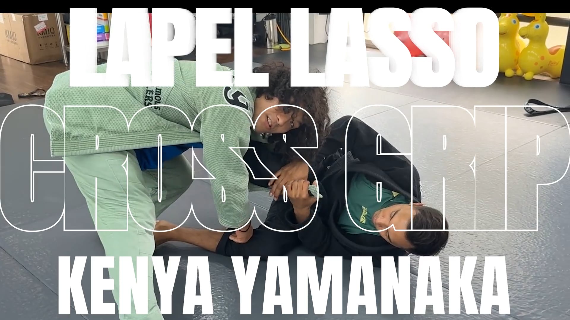 CROSS GRIP PASSING AGAINST LAPEL LASSO GUARD/KENYA YAMANAKA