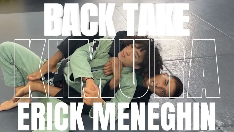 BACK TAKE FROM KIMURA/ERICK MENEGHIN