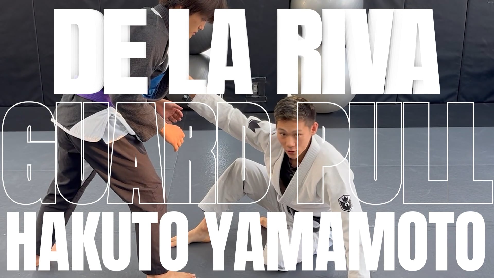 DE LA RIVA GUARD PULL/HAKUTO YAMAMOTO