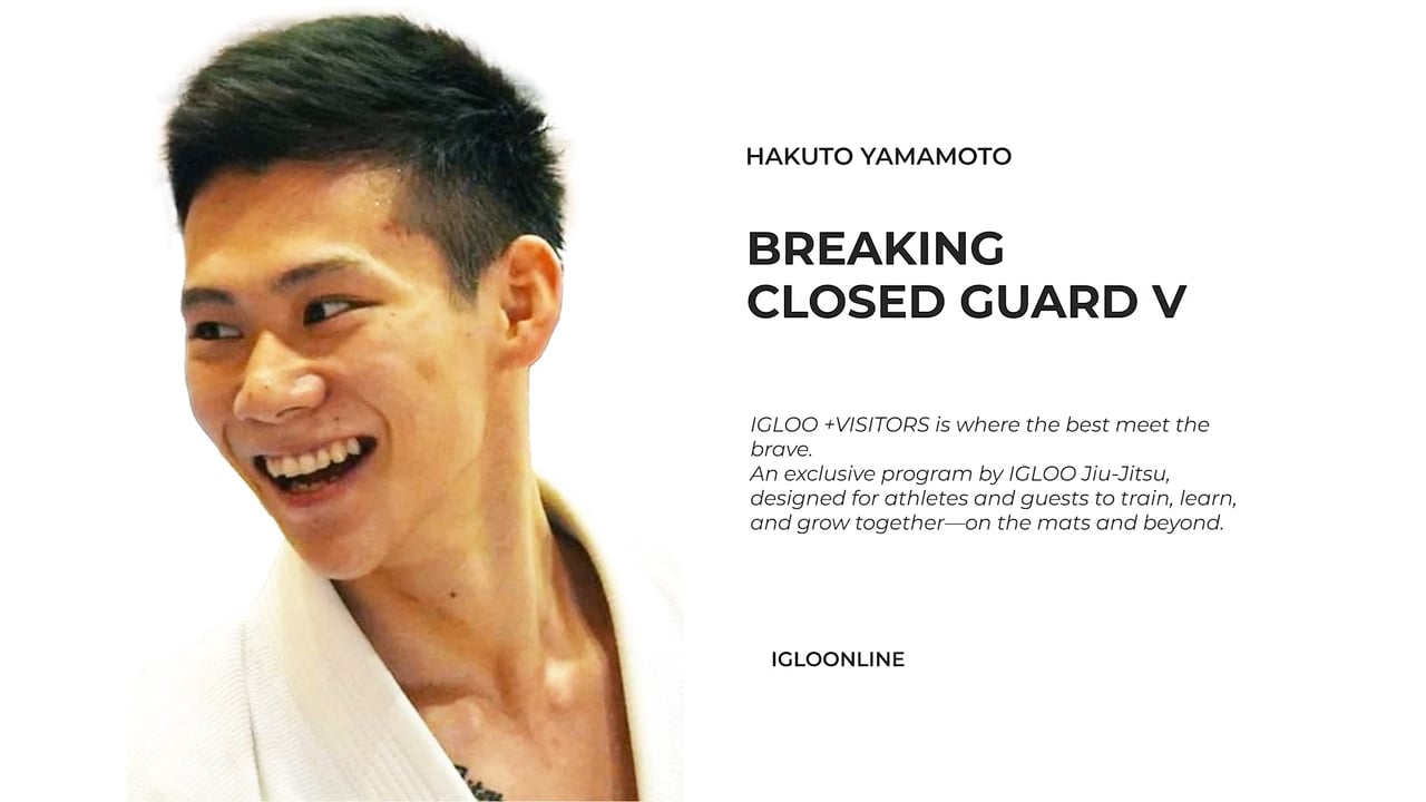 BREAKING CLOSED GUARD V/HAKUTO YAMAMOTO