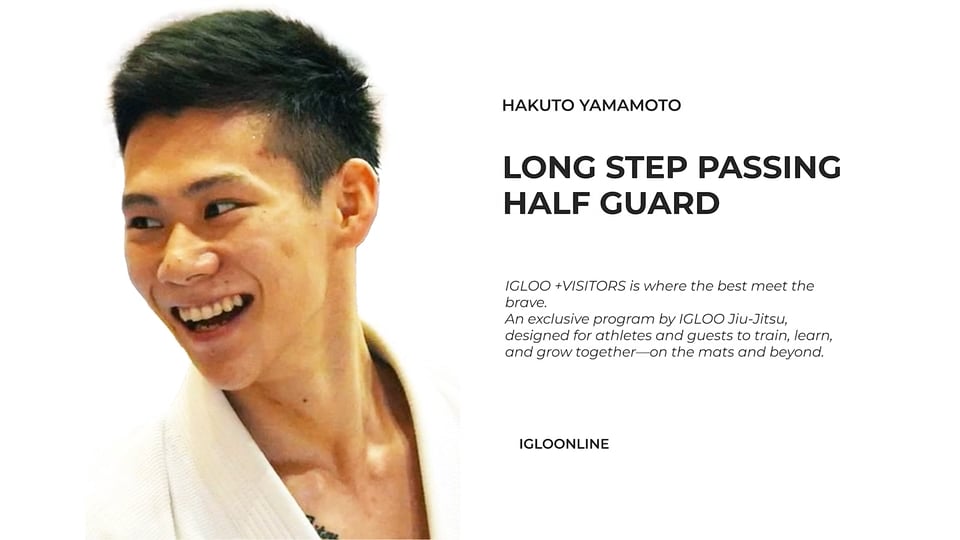 LONG STEP PASS AGAINST HALF GUARD/HAKUTO YAMAMOTO