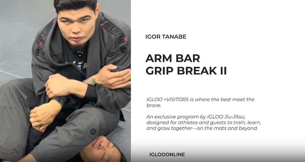 ARM BAR GRIP BREAK II/IGOR TANABE