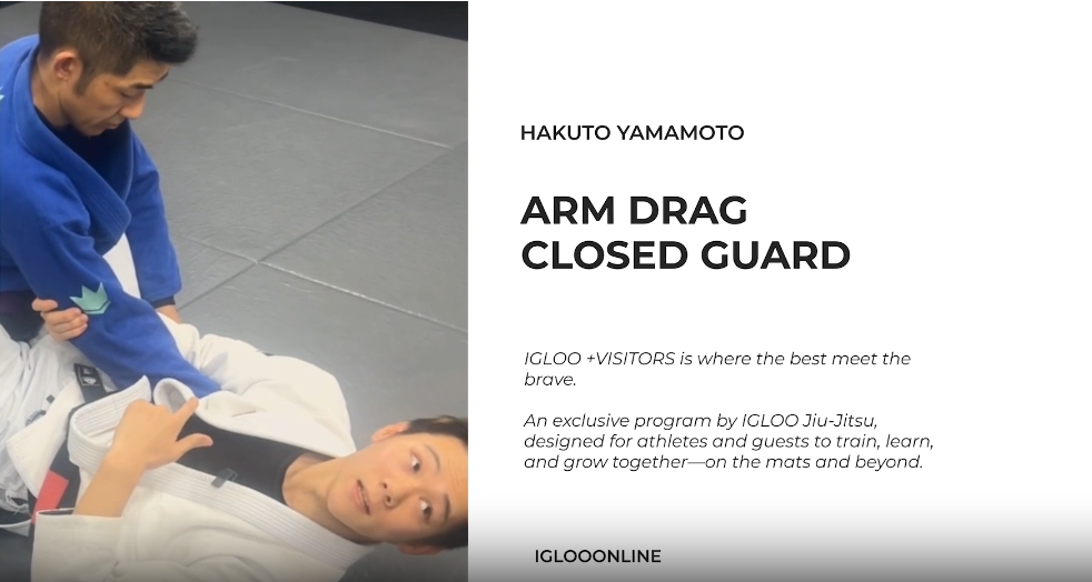 ARM DRAG FROM CLOSED GUARD/HAKUTO YAMAMOTO