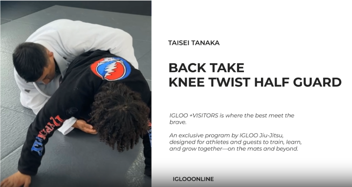 BACK TAKE FROM KNEE TWIST HALF GUARD/TAISEI TANAKA