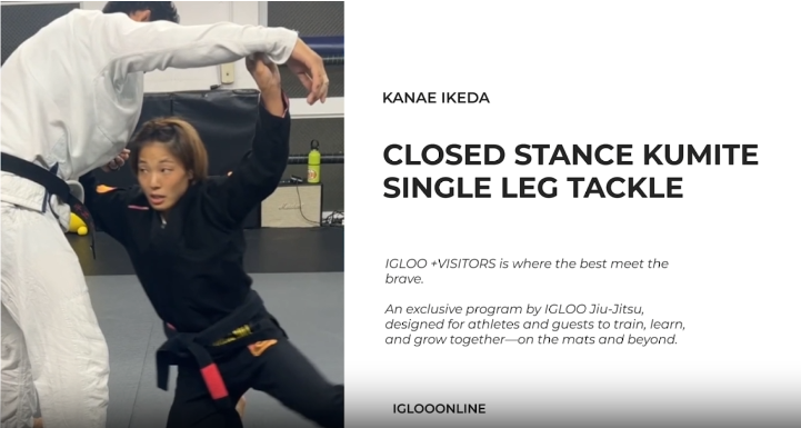 CLOSED STANCE KUMITE FOR SINGLE LEG TACKLE/KANAE IKEDA