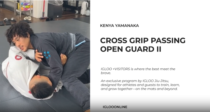 CROSS GRIP PASSING AGAINST OPEN GUARD II/KENYA YAMANAKA