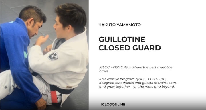 GUILLOTINE FROM CLOSED GUARD/HAKUTO YAMAMOTO