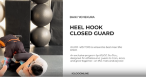 HEEL HOOK FROM CLOSED GUARD/DAIKI YONEKURA