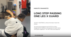 LONG STEP PASSING AGAINST ONE LEG X GUARD/HAKUTO YAMAMOTO