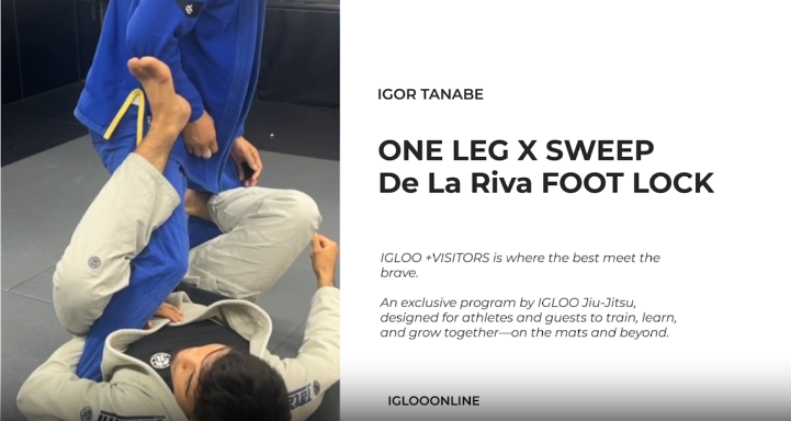 ONE LEG X SWEEP FROM De La Riva FOOT LOCK/IGOR TANABE