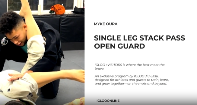 SINGLE LEG STACK PASSING AGAINST OPEN GUARD/MYKE OURA