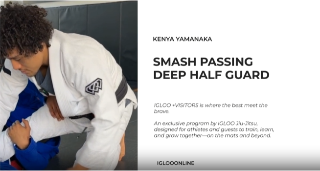 SMASH PASSING AGAINST DEEP HALF GUARD/KENYA YAMANAKA
