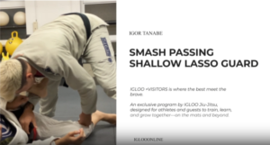 SMASH PASSING AGAINST SHALLOW LASSO GUARD/IGOR TANABE