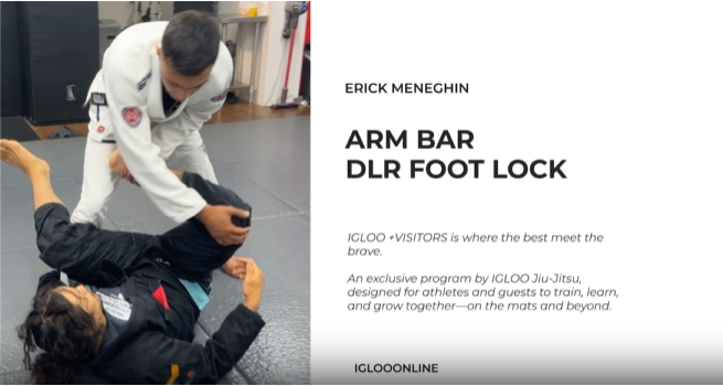 ARM BAR AGAINST DLR FOOT LOCK/ERICK MENEGHIN