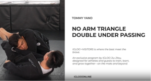 NO ARM TRIANGLE CHOKE AGAINST DOUBLE UNDER PASSING/TOMMY YANO