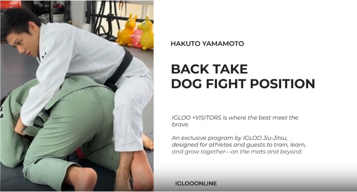 BACK TAKE FROM DOG FIGHT POSITION/HAKUTO YAMAMOTO