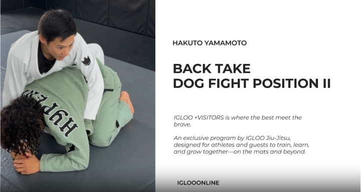 BACK TAKE FROM DOG FIGHT POSITION II/HAKUTO YAMAMOTO
