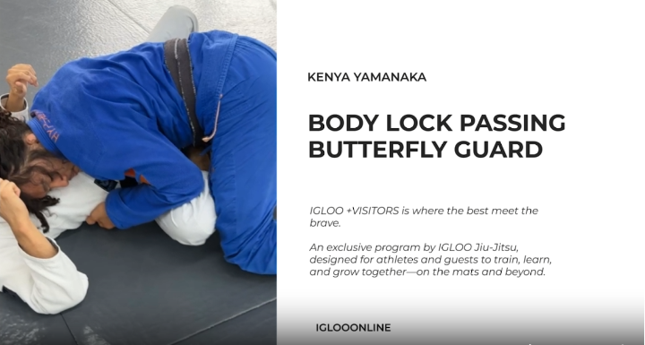 BODY LOCK PASSING AGAINST BUTTERFLY GUARD/KENYA YAMANAKA