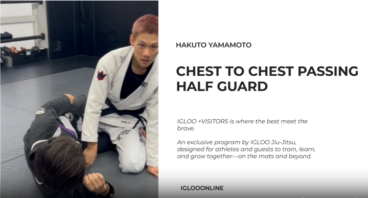 CHEST TO CHEST PASSING AGAINST HALF GUARD/HAKUTO YAMAMOTO