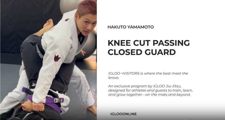 KNEE CUT PASSING AGAINST CLOSED GUARD/HAKUTO YAMAMOTO