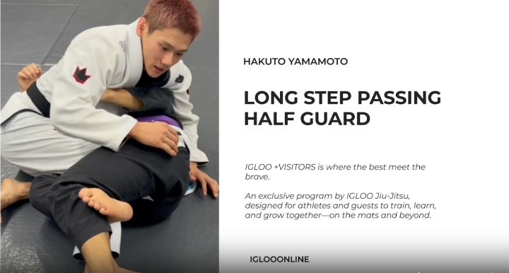 LONG STEP PASSING AGAINST HALF GUARD/HAKUTO YAMAMOTO