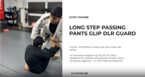 LONG STEP PASSING AGAINST PANTS GRIP DLR GUARD/IGOR TANABE