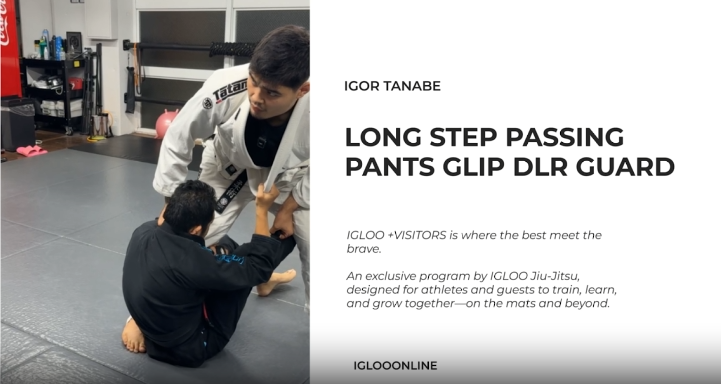 LONG STEP PASSING AGAINST PANTS GRIP DLR GUARD/IGOR TANABE