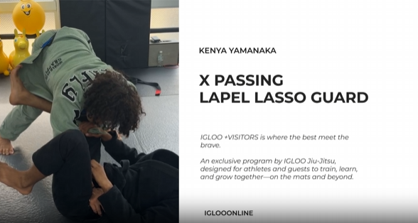 X PASSING AGAINST LAPEL LASSO GUARD/KENYA YAMANAKA