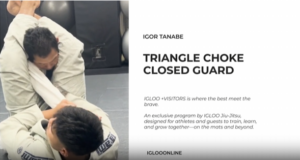 TRIANGLE CHOKE FROM CLOSED GUARD/IGOR TANABE