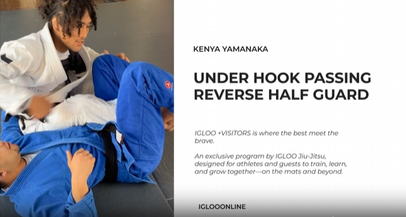 UNDER HOOK PASSING AGAINST REVERSE HALF GUARD/KENYA YAMANAKA